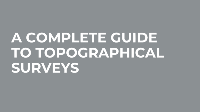 A Complete Guide To Topographical Surveys