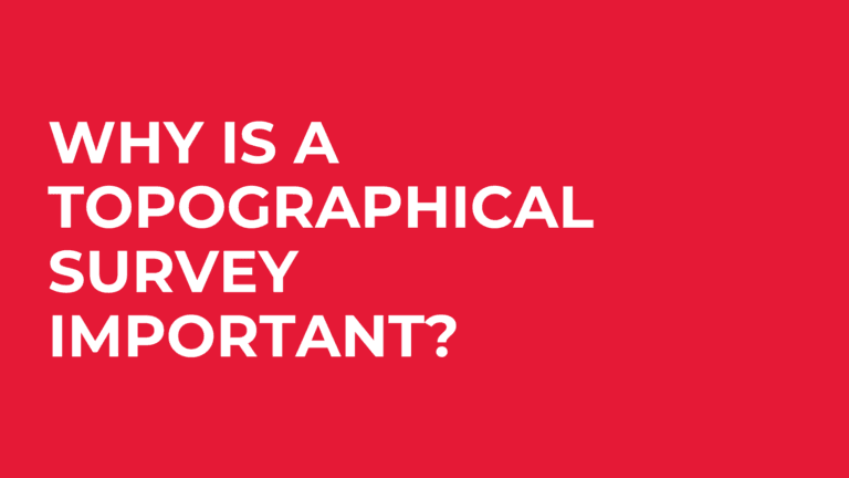 Why Is A Topographical Survey Important?