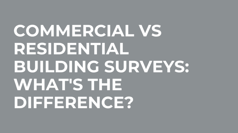 Commercial vs Residential Building Surveys: What’s The Difference?