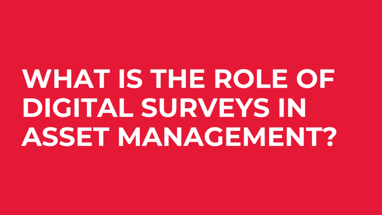 The Role Of Digital Surveys In Asset Management